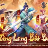 Tái Hiện Huyền Thoại Kiếm Hiệp Qua Tàng Long Bất Bại Mobile CMPlay