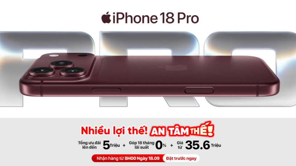 Đặt trước iPhone 18 series: diễn biến sức mua, phiên bản hot và dự báo nguồn hàng